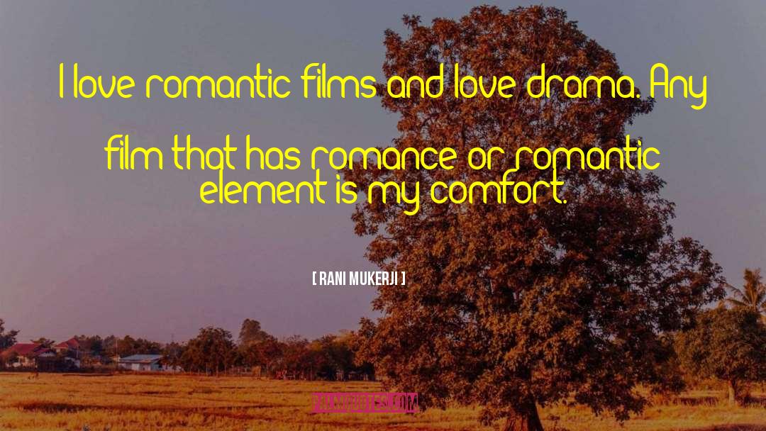 Rani Mukerji Quotes: I love romantic films and