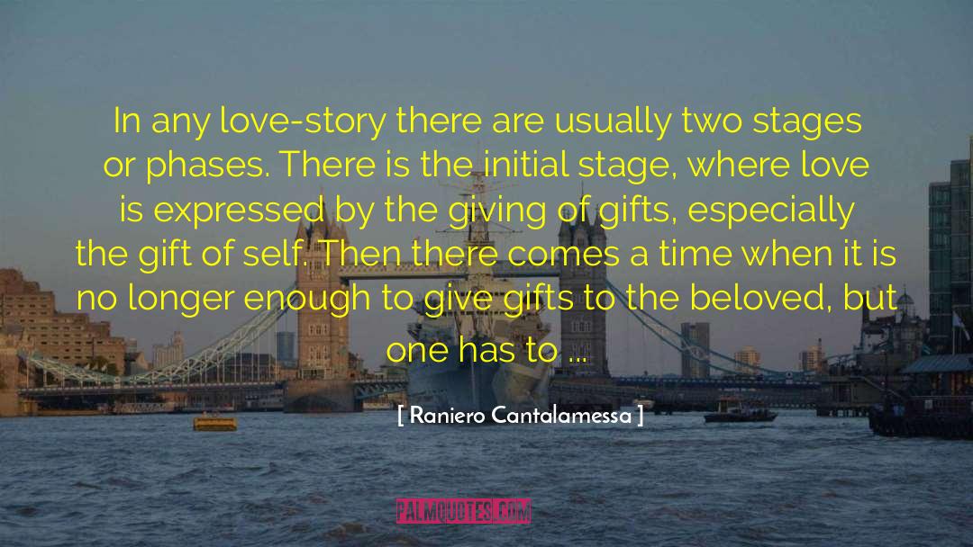 Raniero Cantalamessa Quotes: In any love-story there are