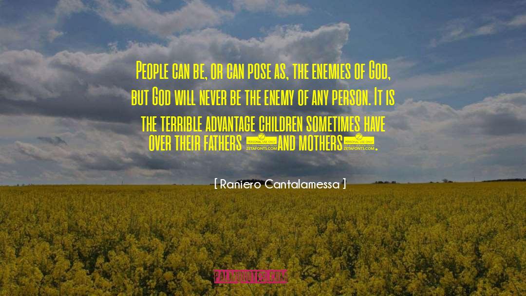 Raniero Cantalamessa Quotes: People can be, or can