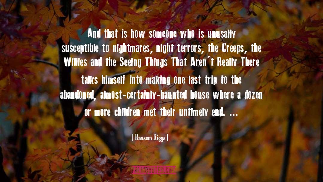 Ransom Riggs Quotes: And that is how someone