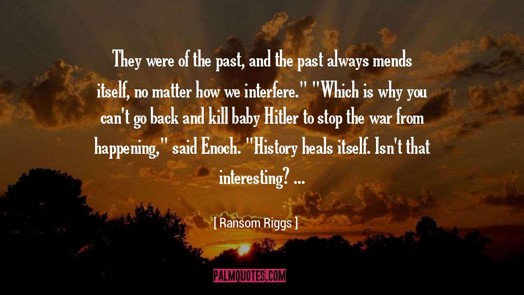 Ransom Riggs Quotes: They were of the past,