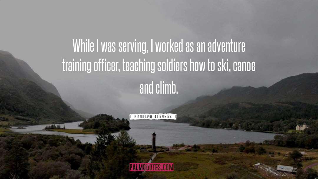 Ranulph Fiennes Quotes: While I was serving, I