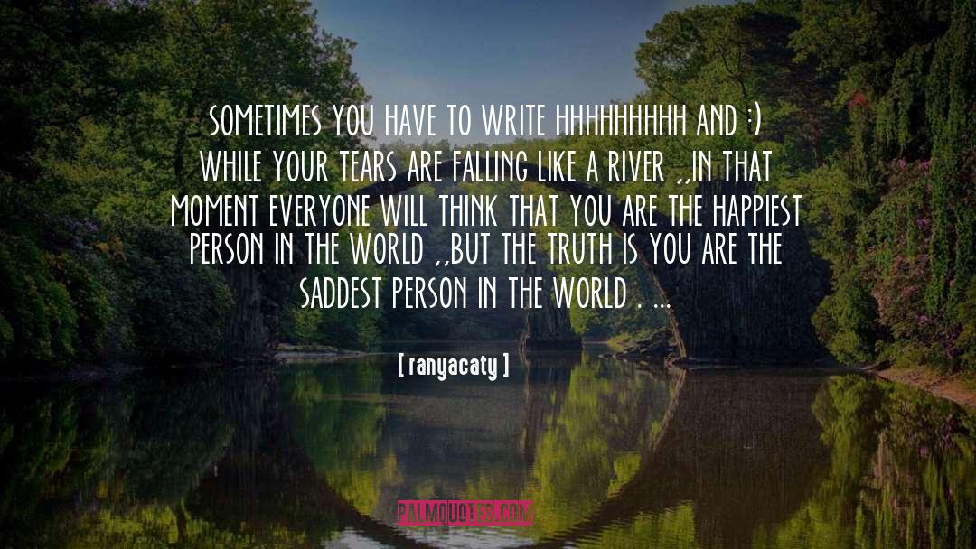 Ranyacaty Quotes: sometimes you have to write