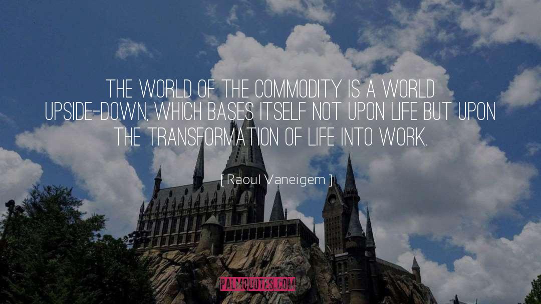 Raoul Vaneigem Quotes: The world of the commodity