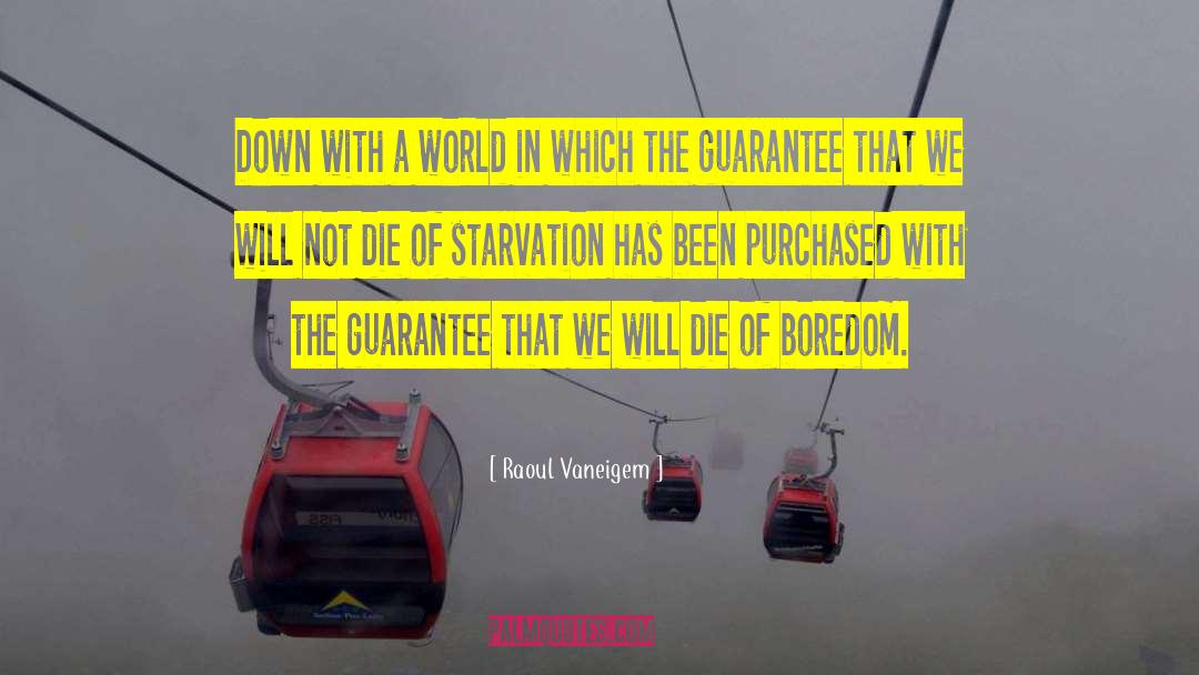 Raoul Vaneigem Quotes: Down with a world in