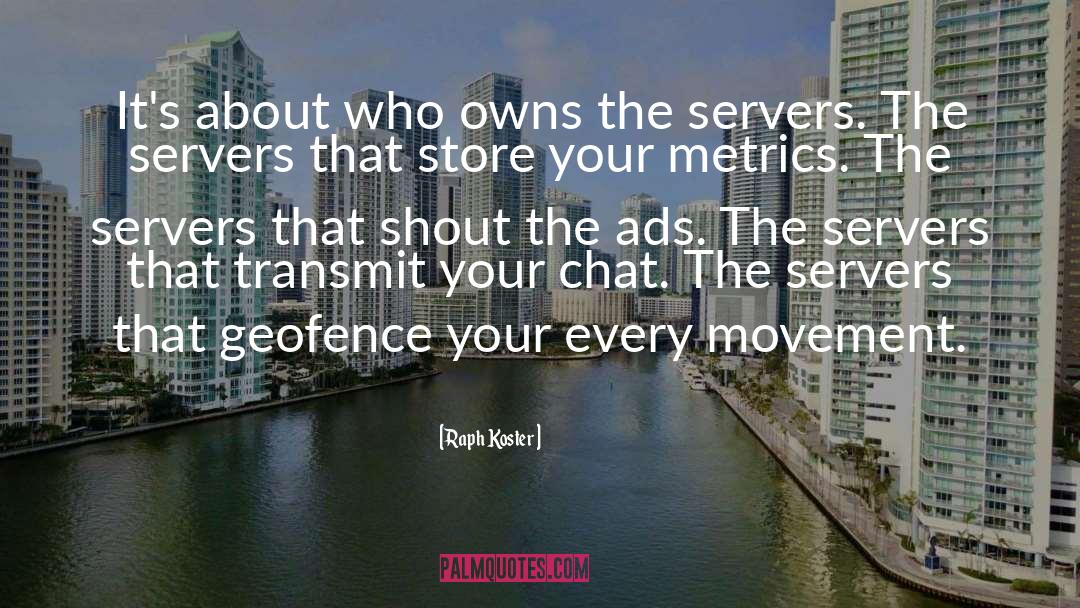 Raph Koster Quotes: It's about who owns the