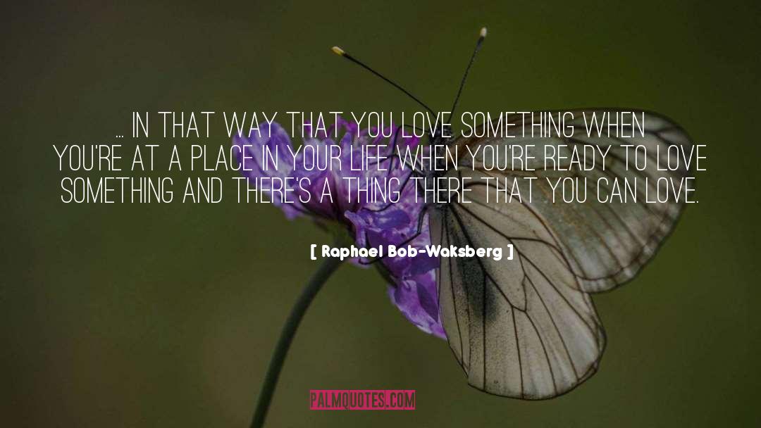 Raphael Bob-Waksberg Quotes: ... in that way that