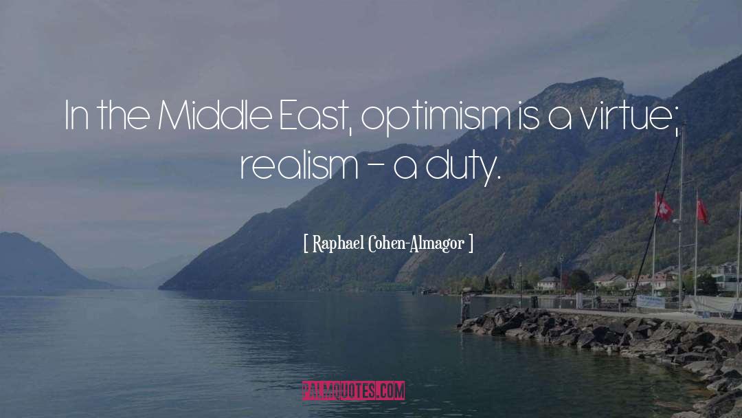 Raphael Cohen-Almagor Quotes: In the Middle East, optimism