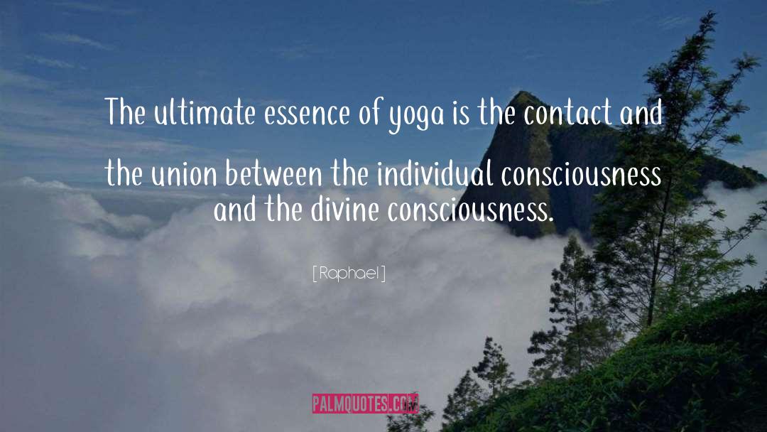 Raphael Quotes: The ultimate essence of yoga