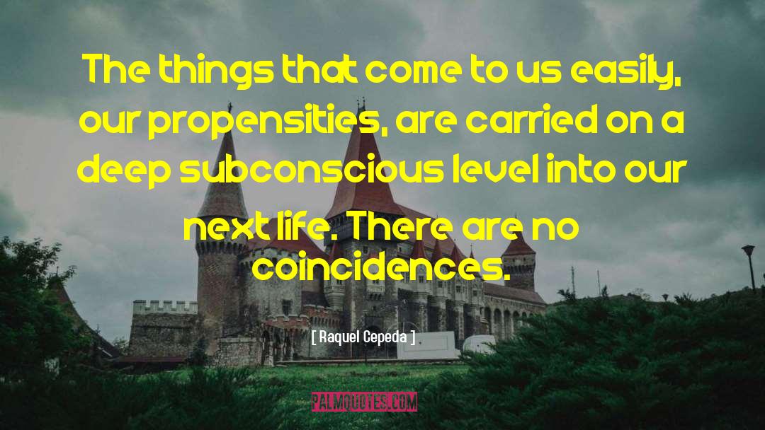 Raquel Cepeda Quotes: The things that come to