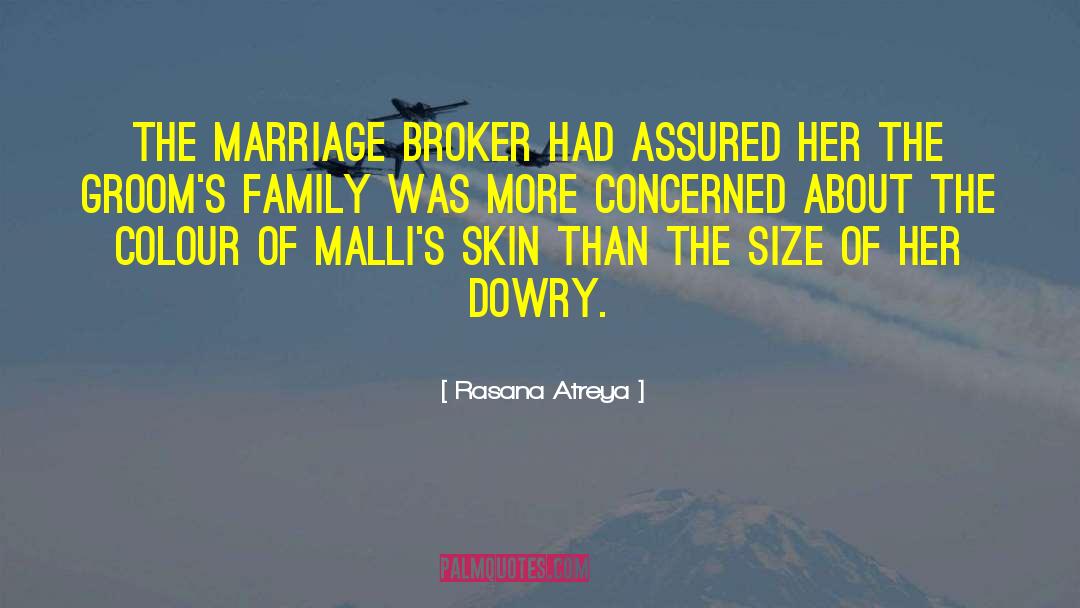 Rasana Atreya Quotes: The marriage broker had assured