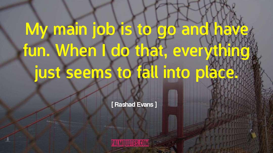 Rashad Evans Quotes: My main job is to