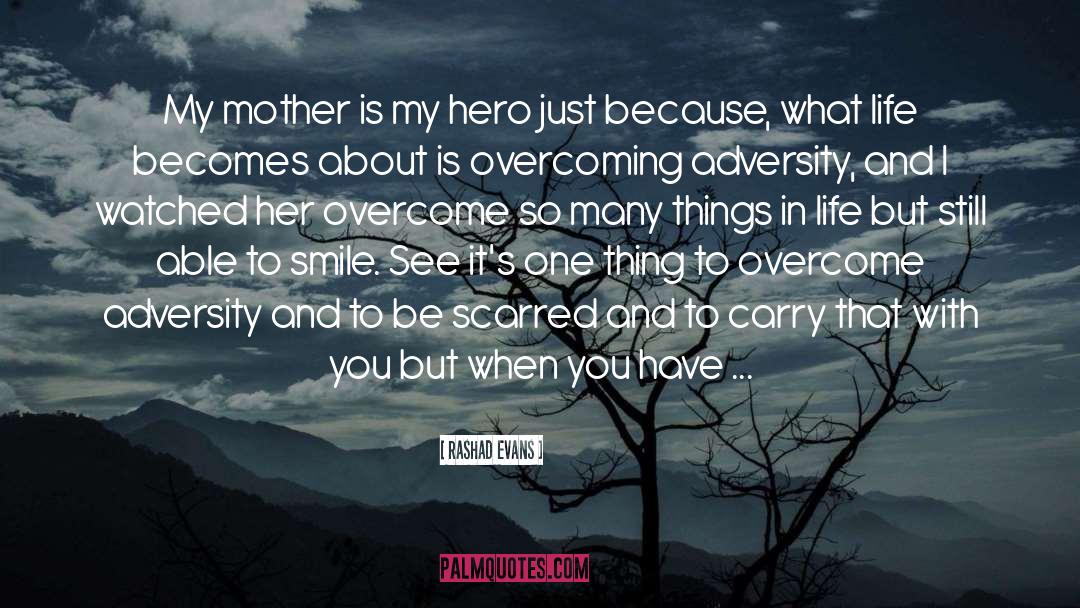 Rashad Evans Quotes: My mother is my hero