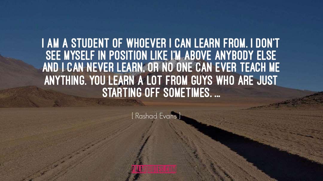 Rashad Evans Quotes: I am a student of