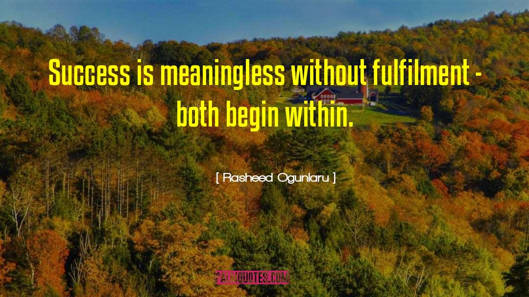 Rasheed Ogunlaru Quotes: Success is meaningless without fulfilment
