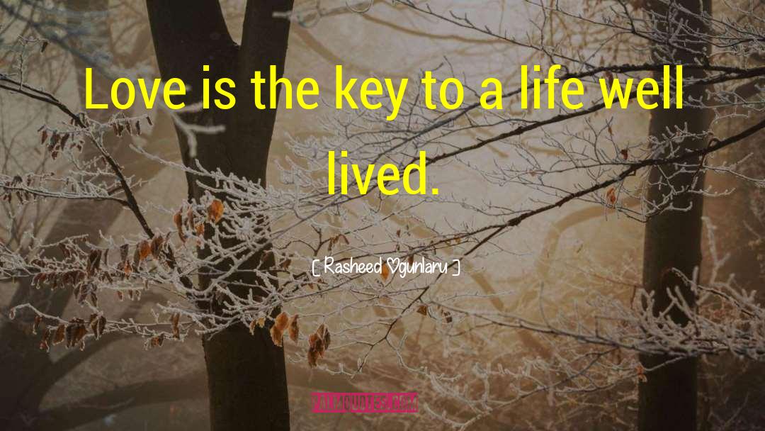 Rasheed Ogunlaru Quotes: Love is the key to