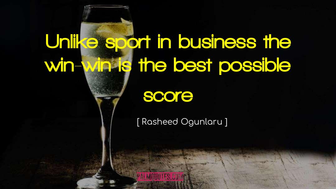 Rasheed Ogunlaru Quotes: Unlike sport in business the