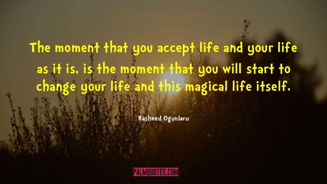 Rasheed Ogunlaru Quotes: The moment that you accept