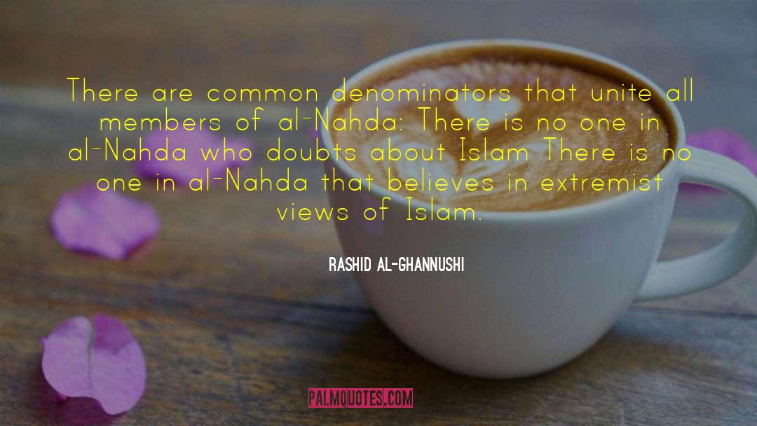 Rashid Al-Ghannushi Quotes: There are common denominators that