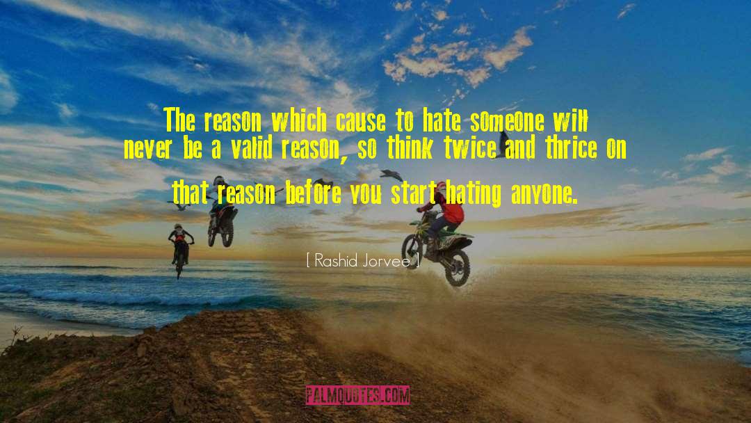 Rashid Jorvee Quotes: The reason which cause to