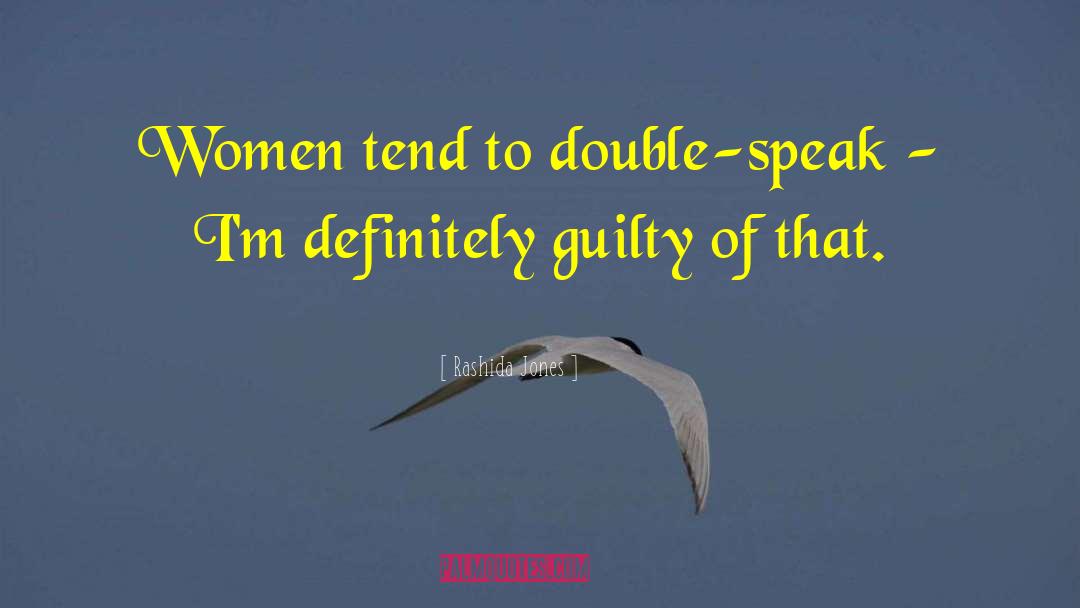 Rashida Jones Quotes: Women tend to double-speak -