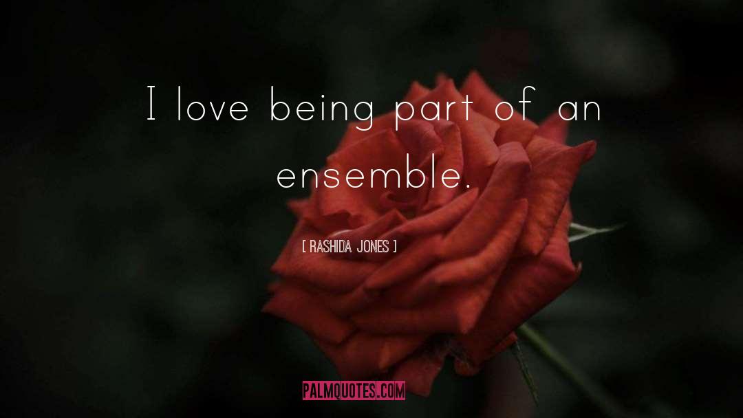 Rashida Jones Quotes: I love being part of