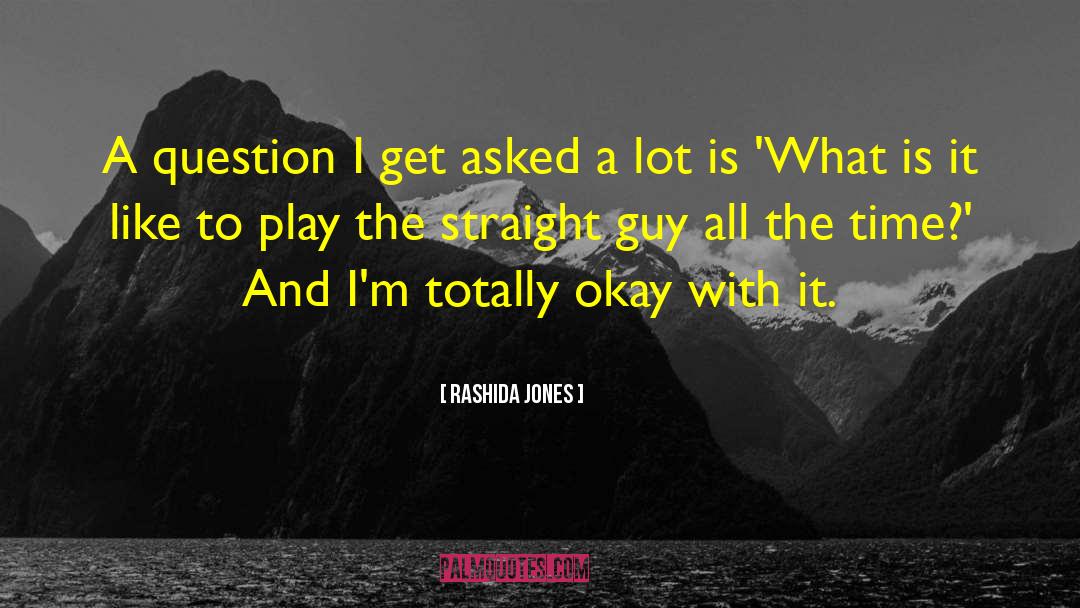 Rashida Jones Quotes: A question I get asked