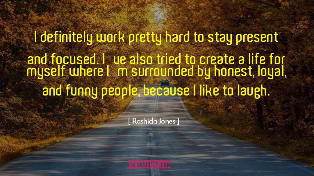 Rashida Jones Quotes: I definitely work pretty hard