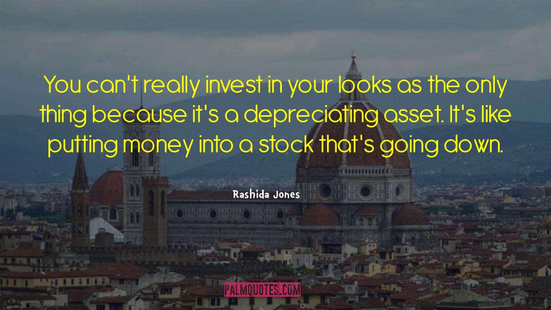 Rashida Jones Quotes: You can't really invest in