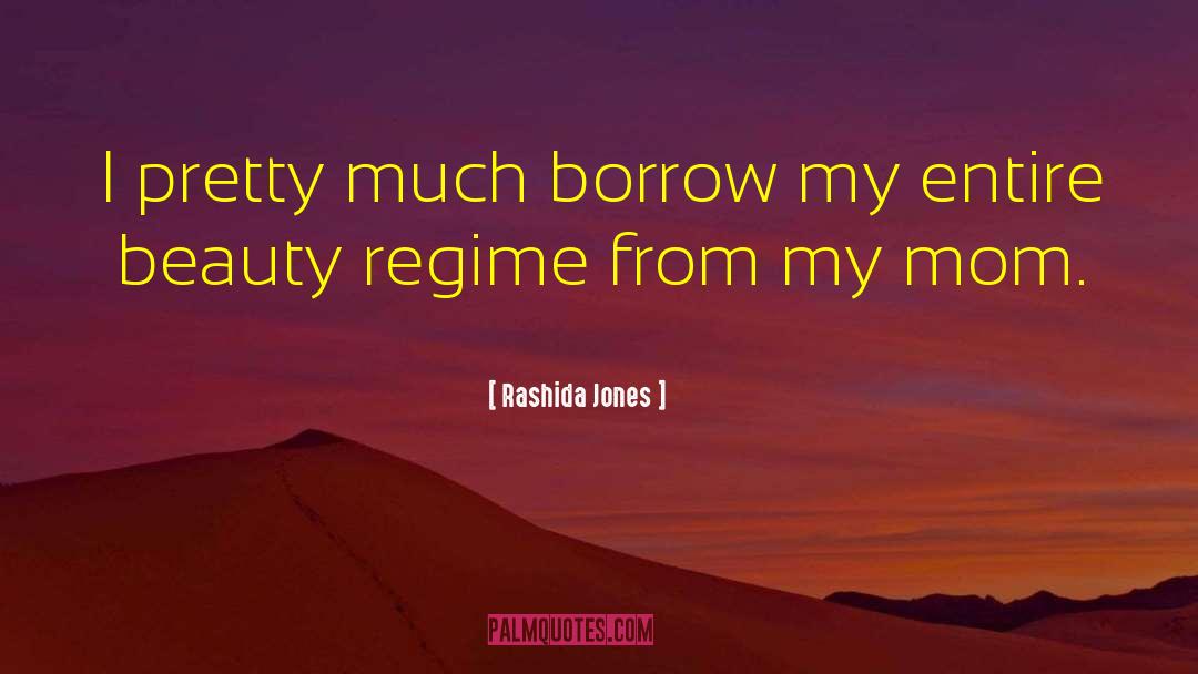 Rashida Jones Quotes: I pretty much borrow my