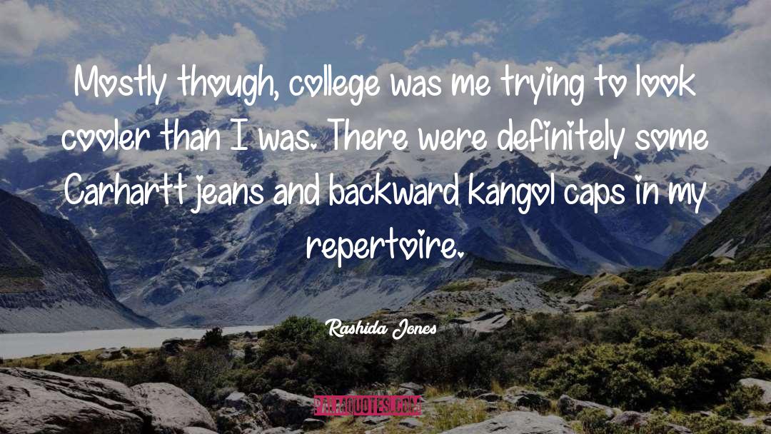 Rashida Jones Quotes: Mostly though, college was me