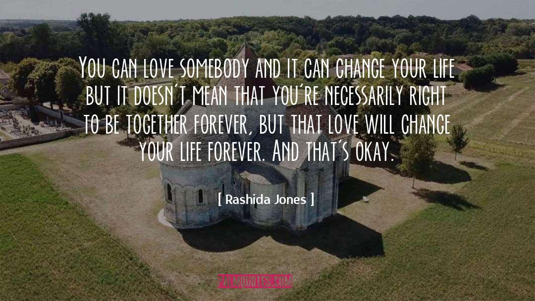 Rashida Jones Quotes: You can love somebody and