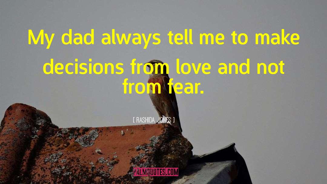 Rashida Jones Quotes: My dad always tell me