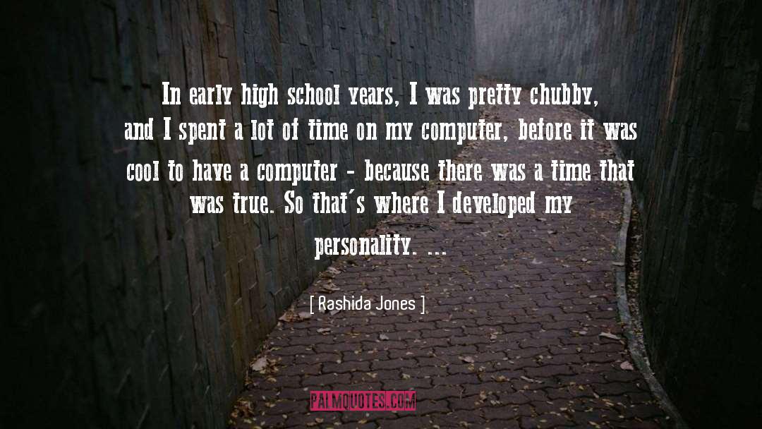 Rashida Jones Quotes: In early high school years,