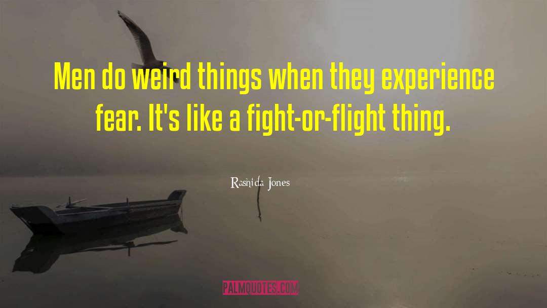 Rashida Jones Quotes: Men do weird things when