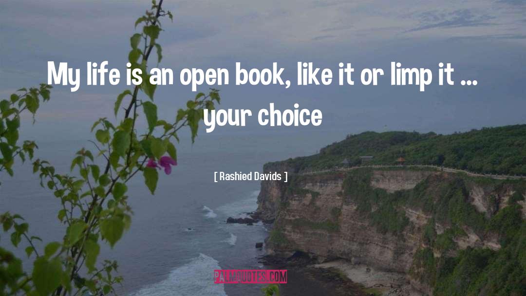 Rashied Davids Quotes: My life is an open