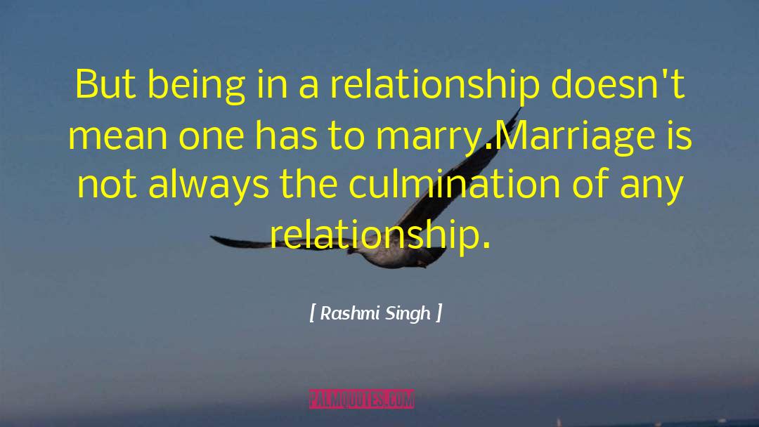 Rashmi Singh Quotes: But being in a relationship