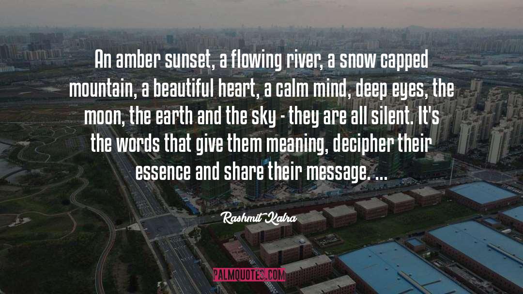 Rashmit Kalra Quotes: An amber sunset, a flowing