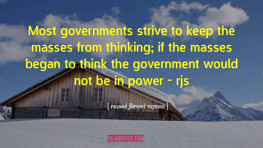 Rassool Jibraeel Snyman Quotes: Most governments strive to keep