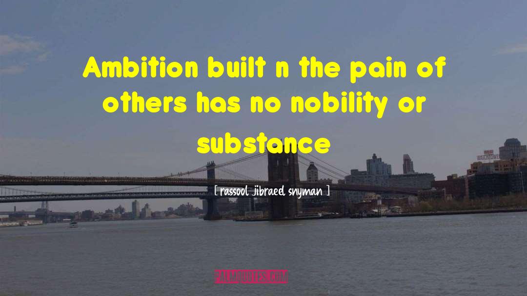 Rassool Jibraeel Snyman Quotes: Ambition built n the pain