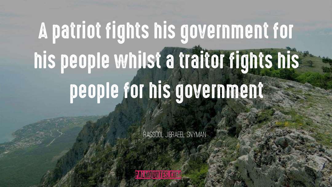 Rassool Jibraeel Snyman Quotes: A patriot fights his government