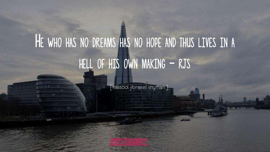 Rassool Jibraeel Snyman Quotes: He who has no dreams