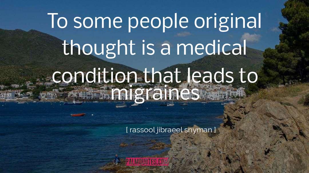 Rassool Jibraeel Snyman Quotes: To some people original thought