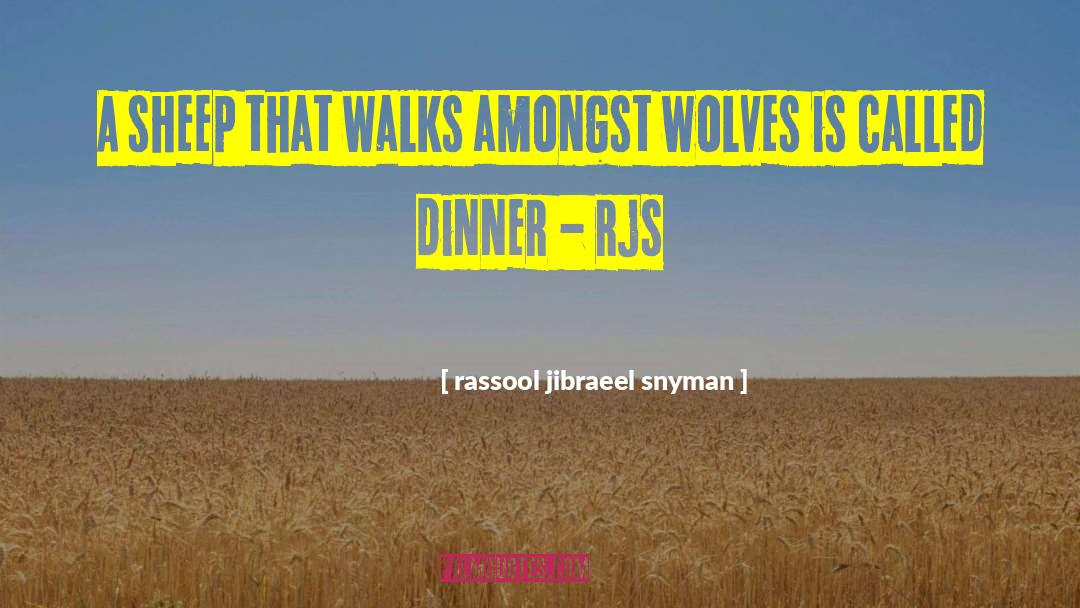 Rassool Jibraeel Snyman Quotes: A sheep that walks amongst