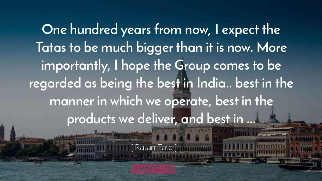 Ratan Tata Quotes: One hundred years from now,