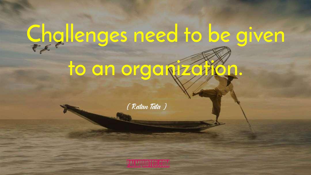 Ratan Tata Quotes: Challenges need to be given