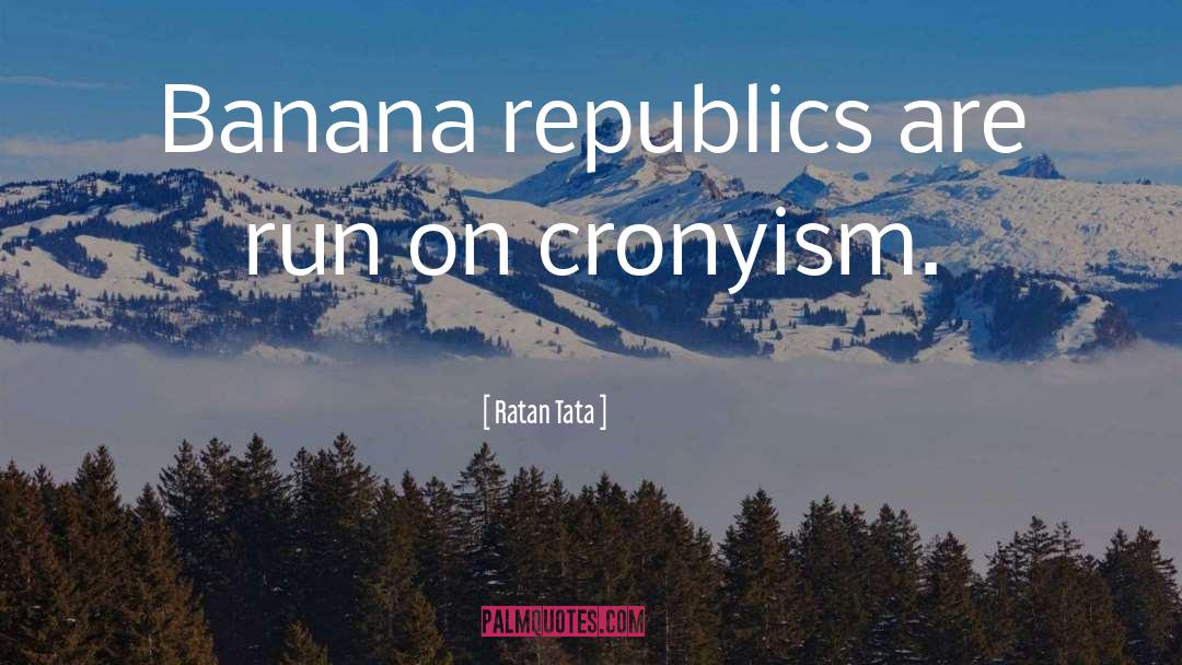 Ratan Tata Quotes: Banana republics are run on