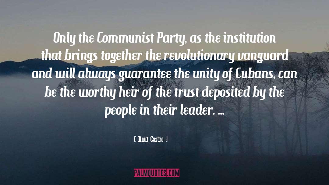 Raul Castro Quotes: Only the Communist Party, as