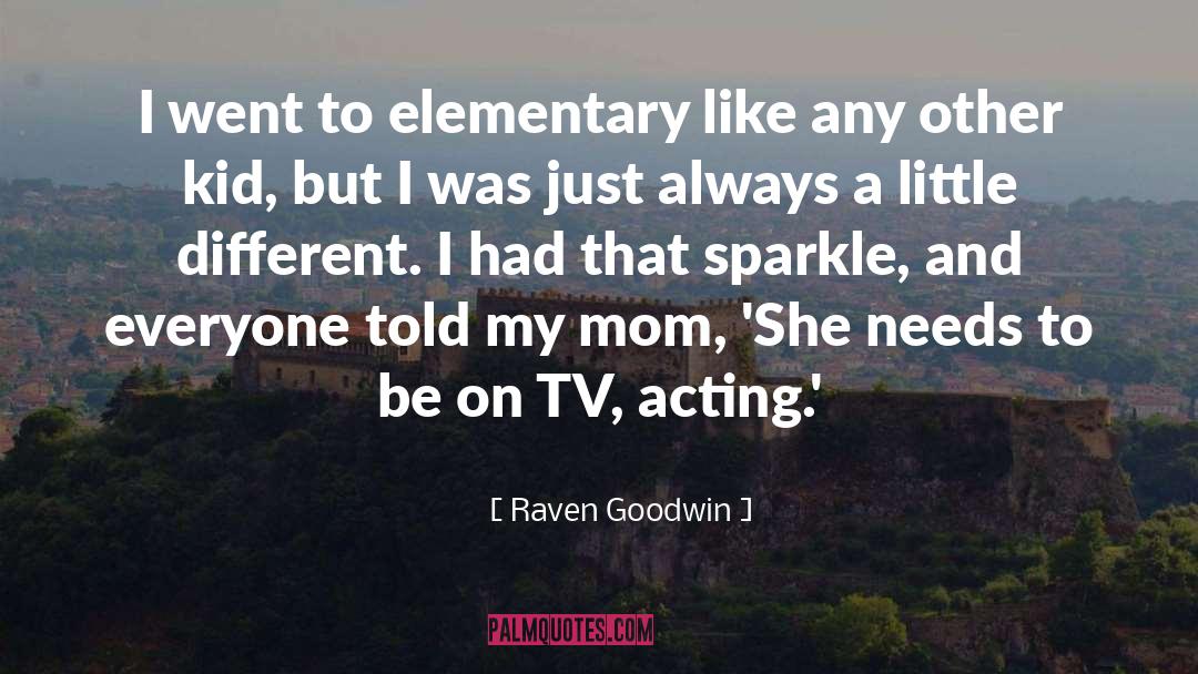 Raven Goodwin Quotes: I went to elementary like