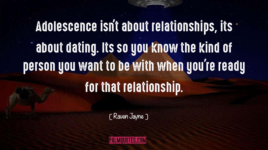 Raven Jayne Quotes: Adolescence isn't about relationships, its